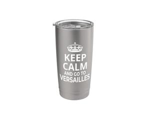 Souvenirs de Versailles / « Keep Calm And Go To Versailles ! » Gobelet isotherme en acier inoxydable double paroi