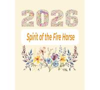 Spirit of the Fire Horse: with weekly planner ,budget planner and monthly goals for 2026,100 Pages (8.5" x 11")