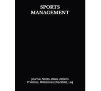 SPORTS MANAGEMENT: Journal, Notes, Ideas, Actions, Priorities, Milestones,Checklists, Log: Tool to track Daily Goal Setting Planner | Time Management ... Productivity to do list notebook log