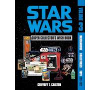 Star Wars Super Collector's Wish Book 2011-2022: Merchandise, Collectibles, Toys (3)