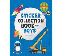Sticker Collection Book for Boys: Themed blank sticker book for collecting Stickers. A colorful and fun sticker collecting album for boys. Sticker book for toddlers aged 4-8.
