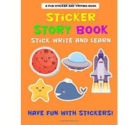 Sticker Story Book: Stick Write And Learn Workbook Blank Sticker Album Kids Level: PreK, Kindergarten, 1st, 2nd Grade