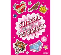Stickers Against the Patriarchy A Little Sticker Book /anglais