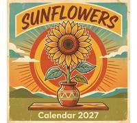Sunflowers Calendar 2027: Classic Mid-Century Illustrated Monthly for Flower Lovers, Design Enthusiasts, and Nostalgia Seekers