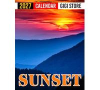 Sunset Calendar 2027: Nature Planner for Sunset Lovers, Travelers, and Photography Enthusiasts