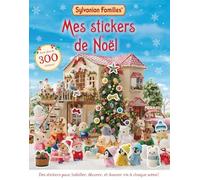 Sylvanian Families Mes stickers de Noël Cahier de scènes de Noël à décorer avec des stickers Dès 6 ans