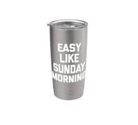 T-shirt « Easy Like Sunday Morning » avec inscription amusante et sarcastique Gobelet isotherme en acier inoxydable double paroi
