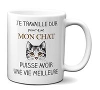 Tasse Mug Cadeau Chat- Je Travaille dur pour que Mon Chat puisse avoir une Vie Meilleure - Rigolo Humour Amusant