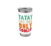 Tatay Like Dad Only Glacière amusante fête des pères rétro Gobelet isotherme en acier inoxydable double paroi
