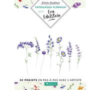 Tatouages floraux avec Eva Edelstein - Eva Edelstein - Creapassions - broché - Guide
