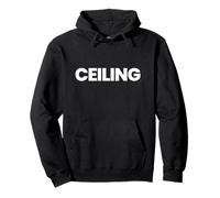That Says Ceiling Shirt - A Design That Says Ceiling Shirt Sweat à Capuche