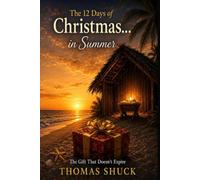 The 12 Days Of Christmas . . . In Summer: The Gift That Doesn't Expire