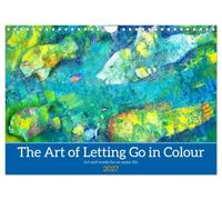 The Art of Letting Go in Colour. Art and words for an easier life (Wall Calendar 2027 DIN A4 landscape), CALVENDO 12 Month Wall Calendar: Picturesque inspiration for letting go