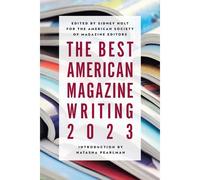 The Best American Magazine Writing 2023