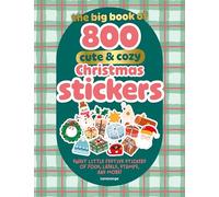 The Big Book of 800 Cute & Cozy Christmas Stickers: Sweet Little Festive Stickers of Food, Labels, Stamps, and More!