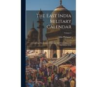The East India Military Calendar: Containing The Services Of General And Field Officers Of The Indian Army; Volume 2