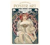 The Golden Age Of Poster Art - 100 Postcards From The Masters