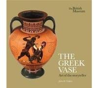 The Greek Vase Art of the storyteller by John H. Oakley John H. Oakley (Auteur)
