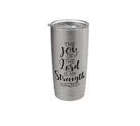 The Joy Of The Lord Is My Strength Écriture Néhémie 8:10 Gobelet isotherme en acier inoxydable double paroi
