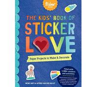 The Kids' Book of Sticker Love: Paper Projects to Make & Decorate