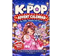 The KPop Advent Calendar for Kids, Tweens and Teens: 24 Days to Christmas With Coloring Pages, Photocards to Cut Out and Idol Fashion Design Challenges | A Christmas Countdown Kpop Fan Activity Book