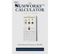 The NumWorks Scientific and Graphing Calculator: A Graduate Treatise from Elementary Calculation to Python, Modelling, Data, and Applied Mathematics