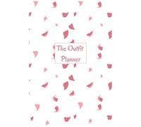 The Outfit Planner: The Outfit Planner: All In One Clothes Organizer, Clothes Wardrobe, Clothing Planning, Daily, Weekly, Monthly Fashion Planner
