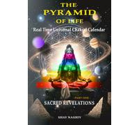 THE PYRAMID OF LIFE: Real Time Universal Chakral Calendar