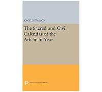 The Sacred And Civil Calendar Of The Athenian Year