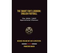The Smart Fan's Logbook: English Football: The 2026 / 2027 Operational Planner