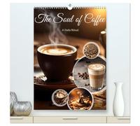 The Soul of Coffee - A Daily Ritual (High Quality Premium Wall Calendar 2027 DIN A2 portrait),CALVENDO 12 Month Wall Calendar: Get ready for a visual journey that celebrates the magic of coffee