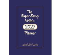 The Super Savvy Wife’s 2027 Planner: Weekly, Monthly and Yearly Organiser Book (Blue)