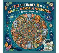 The Ultimate A to Z Animal Mandala Adventure: Easy & Creative Mandala Patterns for Learning Letters, Stress Relief, and Fun 35 Unique High-Quality Illustrations for Boys and Girls Ages 4-8