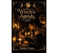 The Witch's Agenda 2027: Weekly Witchcraft Planner with Moon Phases, Rituals and Intentions