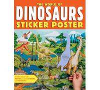 The World of Dinosaurs Sticker Poster: Includes a Big 15" x 38" Poster, 50 Colorful Stickers, and Fun Facts
