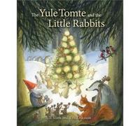 The Yule Tomte And The Little Rabbits: A Christmas Story For Advent (Hardcover) Ulf Stark, (Auteur)