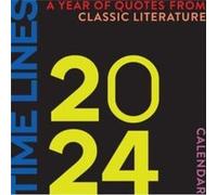 Time Lines A Year of Quotes from Classic Literature2024 Wall Calendar Time Lines A Year of Quotes from Classic Literature2024 Wall Calendar (Auteur)