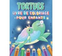 Tortues Livre de Coloriage pour Enfants: Plus de 48 coloriages de tortues mignons et amusants pour les tout-petits et les enfants, les garçons et les ... pour les enfants et les préadolescents.