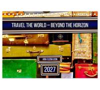 Travel the World - Beyond the Horizon (Desk Calendar 2027 DIN A5 landscape), CALVENDO 12 Month DeskCalendar: Moments that inspire global travel
