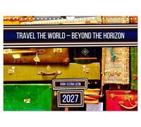 Travel the World - Beyond the Horizon (Wall Calendar 2027 DIN A4 landscape), CALVENDO 12 Month Wall Calendar: Moments that inspire global travel