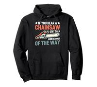 Tronçonneuse Stay Calm and Get Out of The Way Sweat à Capuche