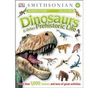 Ultimate Sticker Activity Collection: Dinosaurs And Other Prehistoric Life