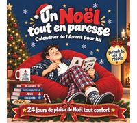 Un Noël tout en paresse - Calendrier de l’Avent pour lui: 24 jours de blagues, de faits insolites et d’énigmes pour hommes, de quoi faire rire un mari ou un petit ami tout au long de décembre