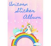 unicorn sticker album: Blank Sticker Book for Collecting Stickers, Sticker Collecting Album, My Favourite Stickers Book, Cute Blank Sticker Book , Awesome ... Collecting Stickers Sticker Collection