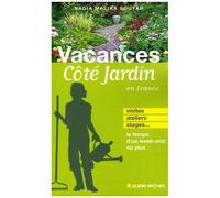 Vacances Côté Jardin - Visites, Ateliers, Stages - Le Temps D'un W nd Ou Plus