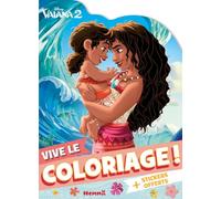 Vive le coloriage ! - Livre coloriage avec stickers - Livre de coloriage avec stickers 4 ans - Livre coloriage avec stickers Disney - Livre coloriage avec stickers Vaiana