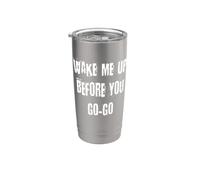 Wake Me Up Before You Go Gobelet isotherme en acier inoxydable double paroi