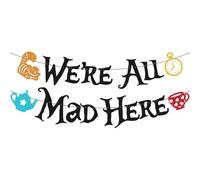 Wasise Décorations de fête du Chapelier fou - Décorations de thé de l'après-midi, décoration Alice au pays des merveilles, bannière de fête « We're All Mad Here », drapeau à suspendre pour