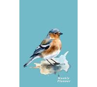 Weekly Planner: Watercolour illustrated chaffinch design cover with 100 page undated organiser. Sweet gift for bird lovers.