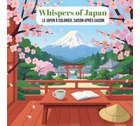 Whispers of Japan : Livre de coloriage pour adultes et adolescents - 40 illustrations Bold & Easy inspirées du Japon, des cerisiers en fleurs, des ... japonais pour la relaxation et l'anti-stress